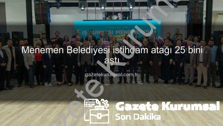Menemen Belediyesi istihdam atağı 25 bini aştı