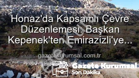 Honaz’da Kapsamlı Çevre Düzenlemesi: Başkan Kepenek’ten Emirazizli’ye Modern Yaşam Alanları