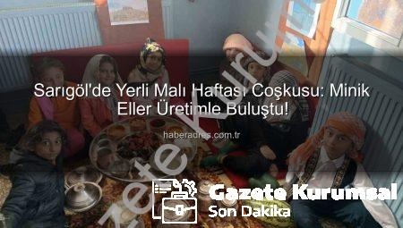 Sarıgöl’de Yerli Malı Haftası Coşkusu: Geleceğimizin Temelleri Atılıyor