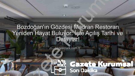 Bozdoğan’da Madran Restoran Yeniden Hayat Buluyor: Bölgeye Yeni Soluk Getirecek Açılış Heyecanı