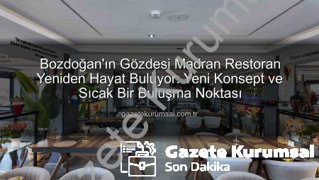Bozdoğan’ın Gözdesi Madran Restoran Yeniden Hayat Buluyor: Yeni Konsept ve Sıcak Bir Buluşma Noktası