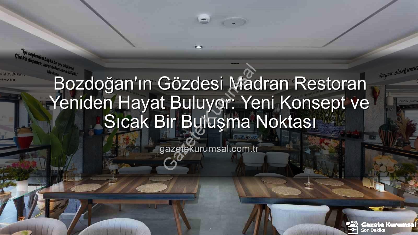 Madran Restoran - Bozdoğan'ın Gözdesi Madran Restoran Yeniden Hayat Buluyor: Yeni Konsept ve Sıcak Bir Buluşma Noktası