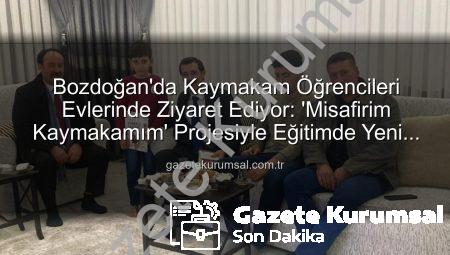 Bozdoğan’da Kaymakam Öğrencileri Evlerinde Ziyaret Ediyor: ‘Misafirim Kaymakamım’ Projesiyle Eğitimde Yeni Bir Dönem