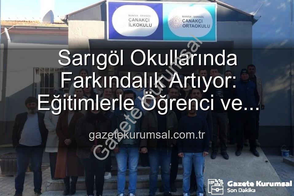 farkındalık eğitimleri - Sarıgöl Okullarında Farkındalık Artıyor: Eğitimlerle Öğrenci ve Velilere Destek