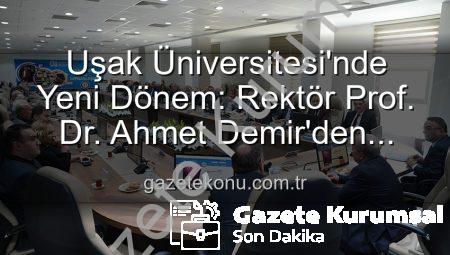 Uşak Üniversitesi’nde Yeni Dönem: Rektör Prof. Dr. Ahmet Demir, Senato Üyeleriyle İlk Buluşmasını Gerçekleştirdi
