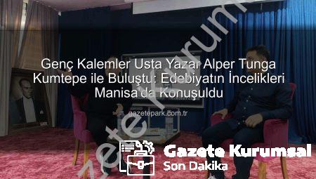 Manisa’da Genç Kalemler, Usta Yazar Alper Tunga Kumtepe ile Edebiyatın İzinde Buluştu