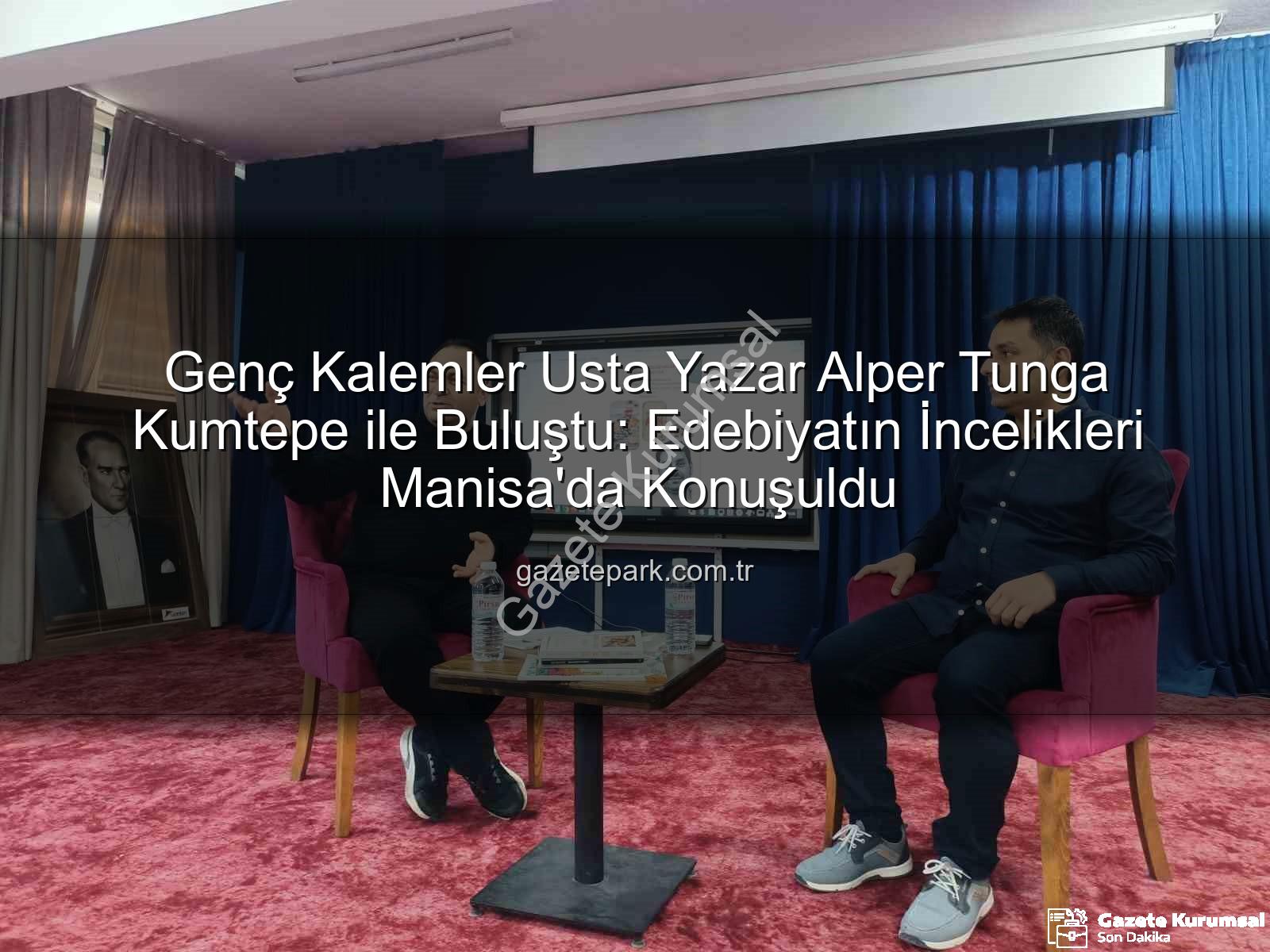 genç kalemler - Manisa'da Genç Kalemler, Usta Yazar Alper Tunga Kumtepe ile Edebiyatın İzinde Buluştu