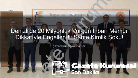 Denizli’de 20 Milyonluk Vurgun İhbarı Memur Dikkatİyle Engellendi: Sahte Kimlik Şoku!