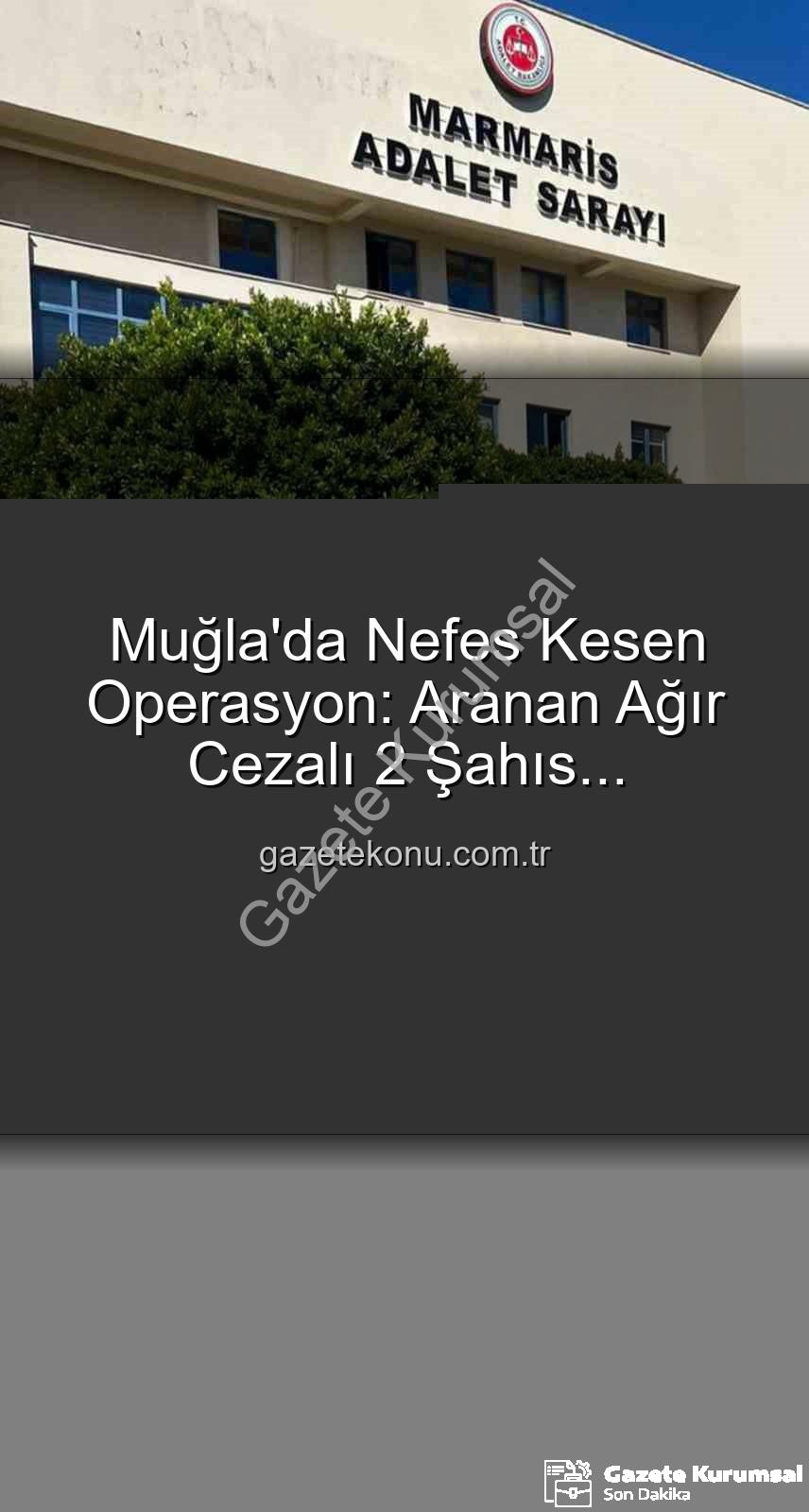 aranan şahıslar - Muğla'da Yıl Sonu Operasyonu: Aranan Ağır Cezalı 2 Kaçak, Güvenlik Güçlerince Yakalanarak Cezalarını Çekmek Üzere Teslim Edildi