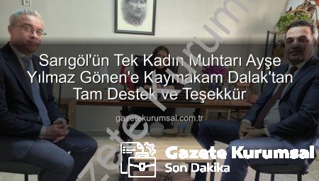 Sarıgöl’ün Tek Kadın Muhtarı Ayşe Yılmaz Gönen’e Kaymakam Dalak’tan Tam Destek ve Teşekkür