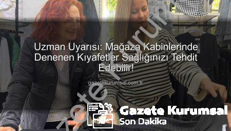 Uzman Uyarısı: Mağaza Kabinlerinde Denenen Kıyafetler Sağlığınızı Tehdit Edebilir!