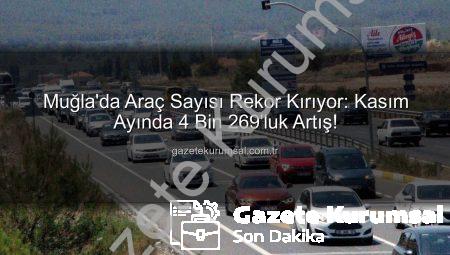 Muğla’da Araç Sayısı Rekor Kırıyor: Kasım Ayında 4 Bin 269’luk Artış!