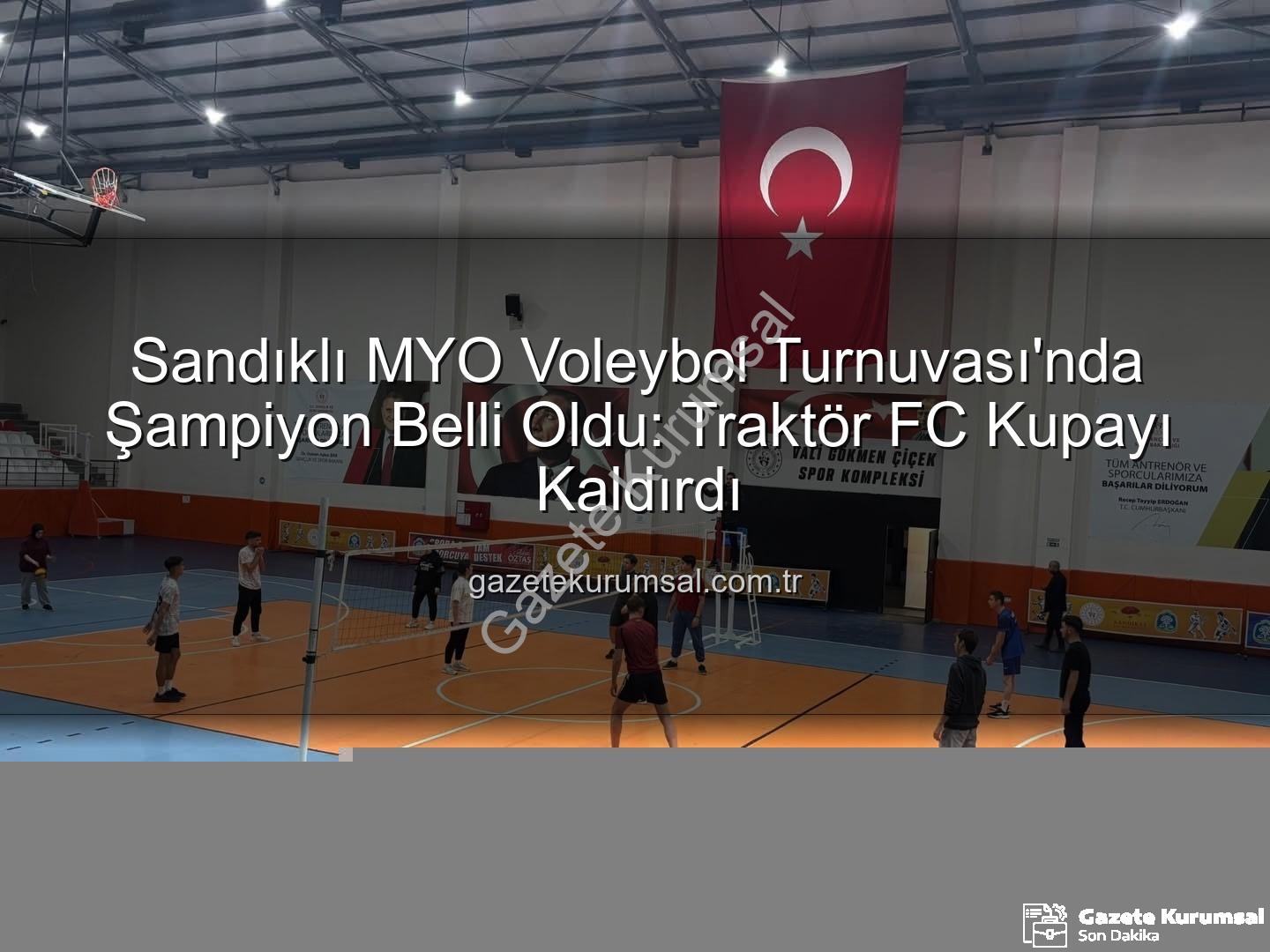 Sandıklı MYO Voleybol Turnuvası - Sandıklı MYO Voleybol Turnuvası'nda Şampiyon Belli Oldu: Traktör FC Kupayı Kaldırdı