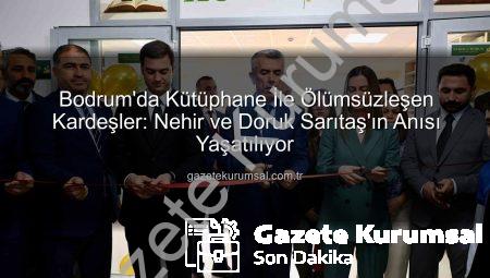 Bodrum’da Kütüphane İle Ölümsüzleşen Kardeşler: Nehir ve Doruk Sarıtaş’ın Anısı Yaşatılıyor