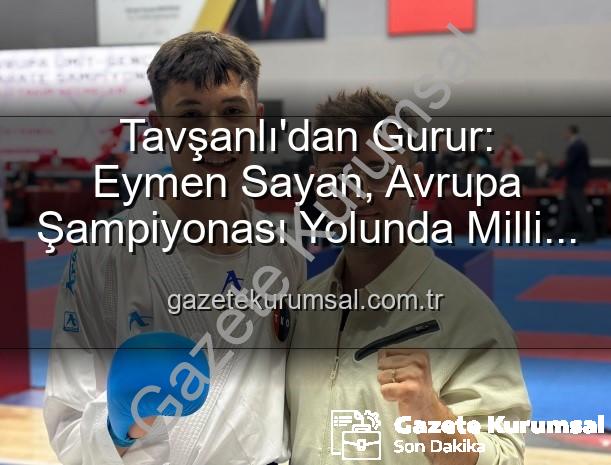 Eymen Sayan Milli Takım - Tavşanlı'dan Gurur: Eymen Sayan, Avrupa Şampiyonası Yolunda Milli Takım'da!