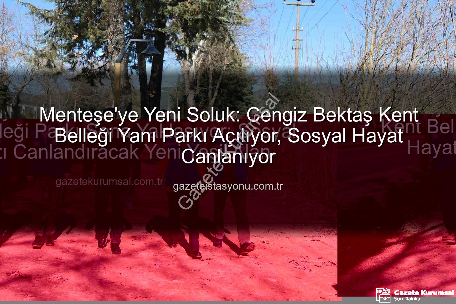 Menteşe Kent Parkı - Menteşe'ye Nefes Aldıracak Cengiz Bektaş Kent Belleği Parkı Sona Yaklaşıyor: Sosyal Hayatı Canlandıracak Yeni Yeşil Alan