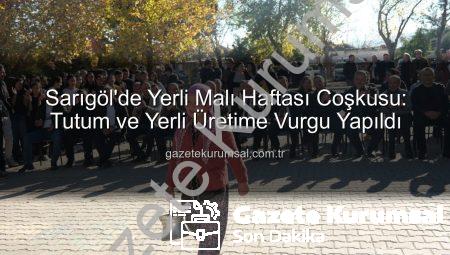 Sarıgöl’de Yerli Malı Haftası Coşkusu: Tutum ve Yerli Üretime Vurgu Yapıldı