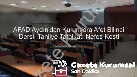AFAD Aydın’dan Kurumlara Afet Bilinci Dersi: Tahliye Tatbikatı Nefes Kesti