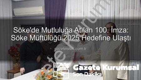 Söke’de Yuvalar Kuruluyor: 2025 Yılında 100. Mutlu Nikah Kıyıldı!
