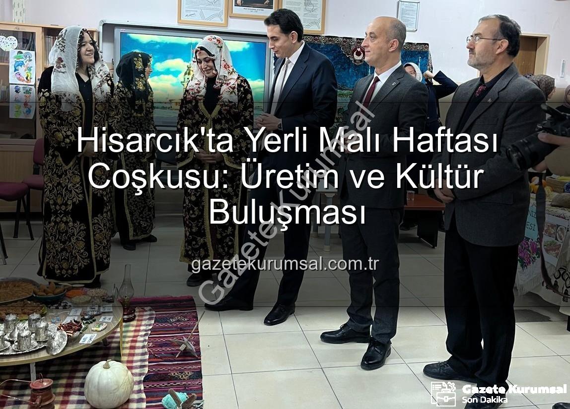 Yerli Malı Haftası - Hisarcık'ta Yerli Malı Haftası Coşkusu: Üretim ve Kültür Buluşması