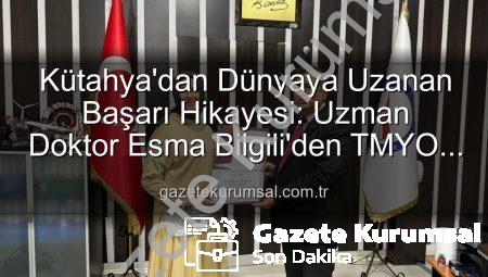Kütahya’dan Dünyaya Uzanan Başarı Hikayesi: Uzman Doktor Esma Bilgili’den TMYO Öğrencilerine İlham Veren Kariyer Söyleşisi