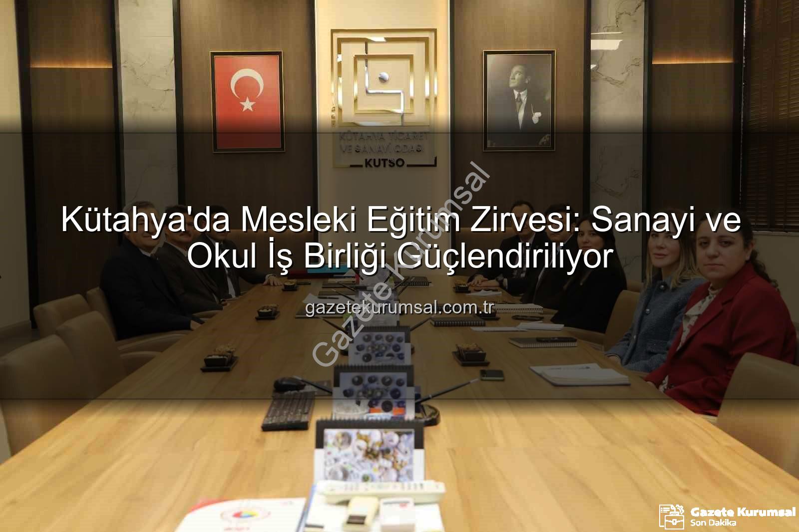 mesleki eğitim - Kütahya'da Mesleki Eğitim Zirvesi: Sanayi ve Okul İş Birliği Güçlendiriliyor