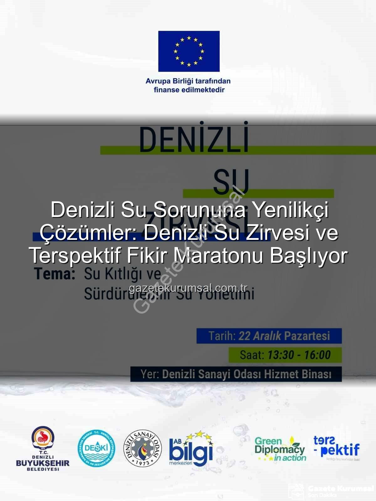 Denizli su sorunu - Denizli Su Sorununa Yenilikçi Çözümler: Denizli Su Zirvesi ve Terspektif Fikir Maratonu Başlıyor