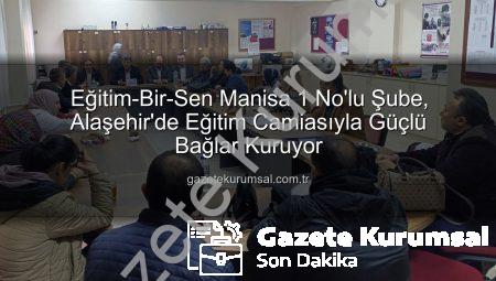 Eğitim-Bir-Sen Manisa 1 No’lu Şube, Alaşehir’de Eğitim Camiasıyla Güçlü Bağlar Kuruyor
