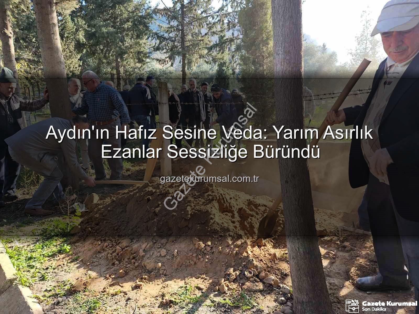 Hafız Güngör Mengi - Aydın'ın Hafız Sesine Veda: Yarım Asırlık Ezanlar Sessizliğe Büründü